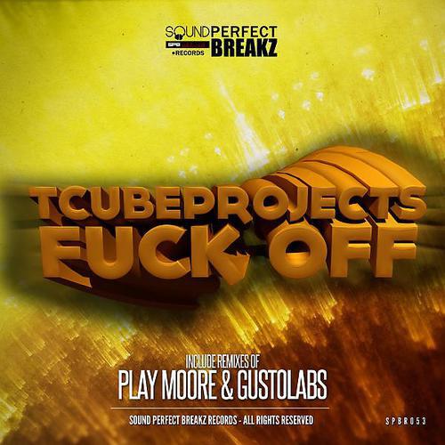 T-cubeprojects - Fuck Off (Gustolabs Remix)