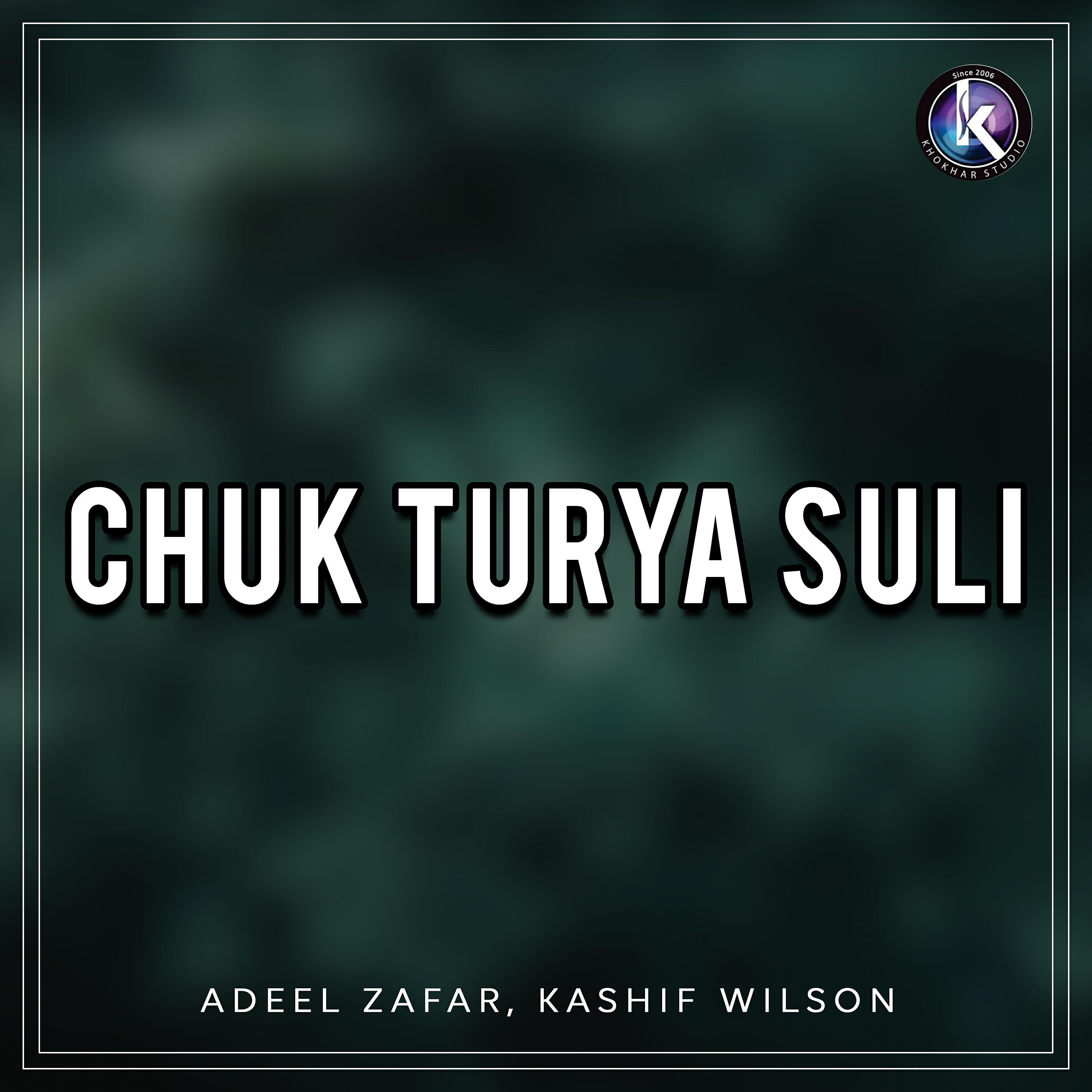 Adeel Zafar - Chuk Turya Suli