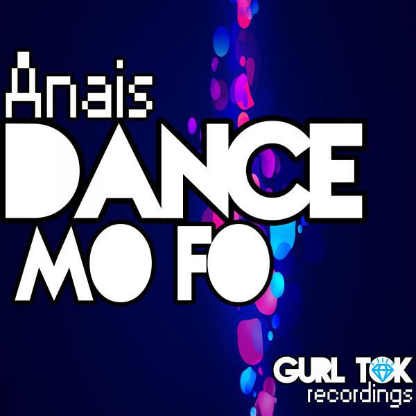 Anais - Dance Mo Fo (Mr. Bassline Junk-E Remix)