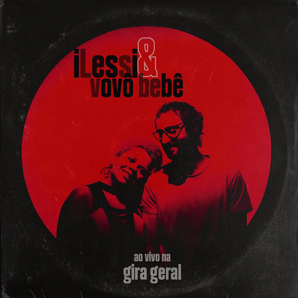 Постер альбома Ilessi E Vovô Bebê na Gira Geral