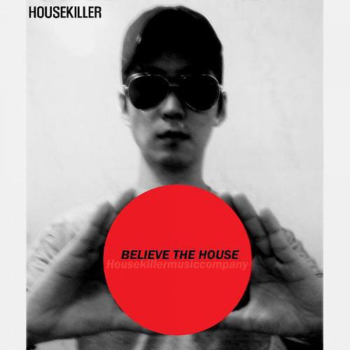 Постер альбома Believe the House