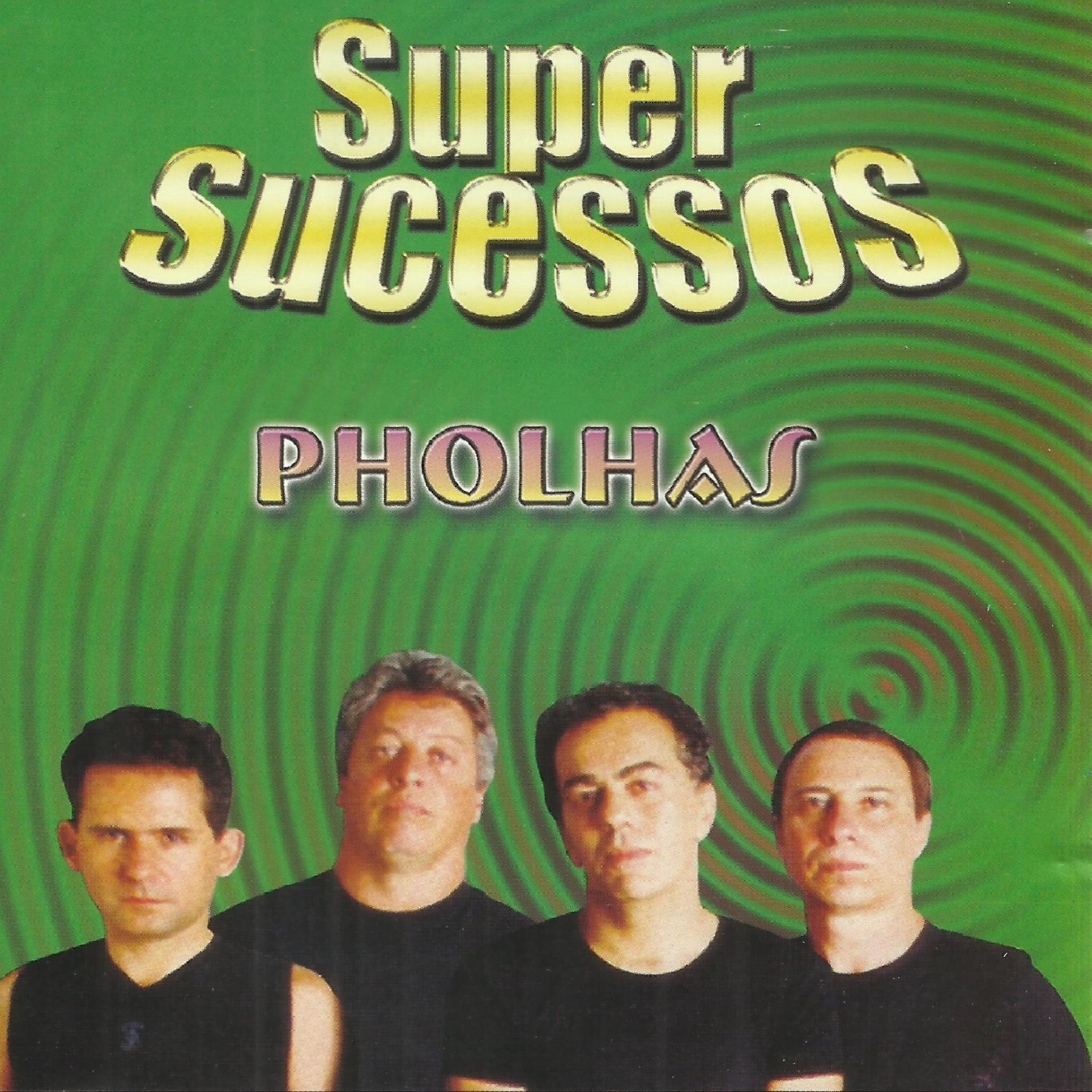 Постер альбома Super Sucessos - Pholhas