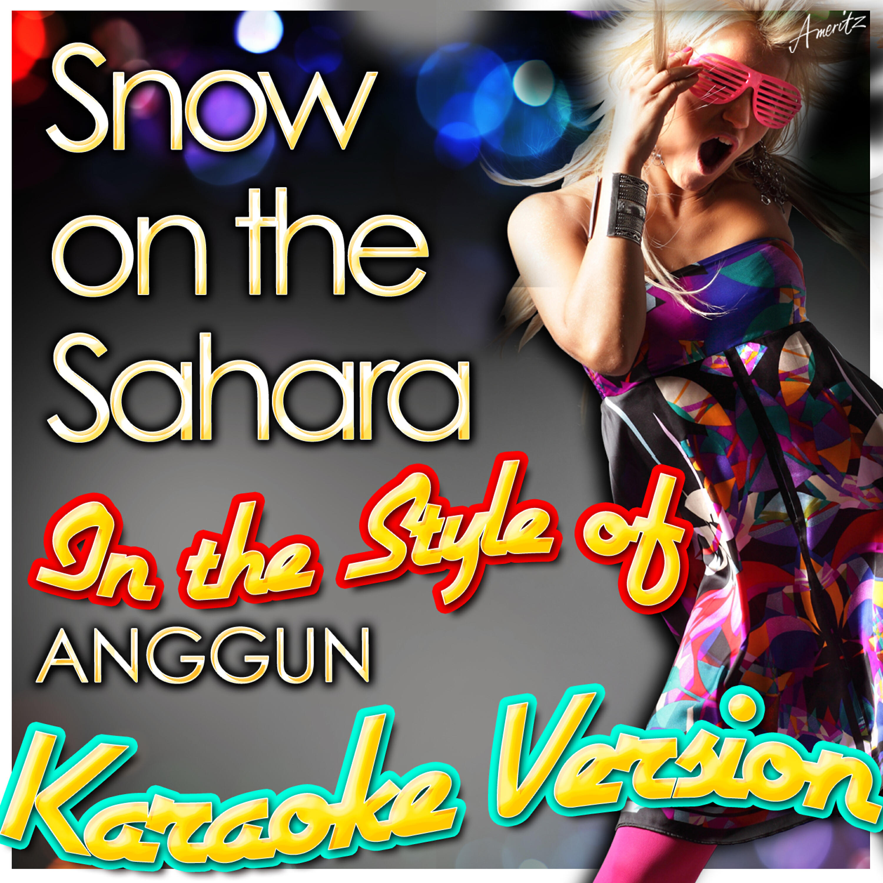 Ameritz - Karaoke - Snow On the Sahara (In the Style of Anggun) [Karaoke Version]