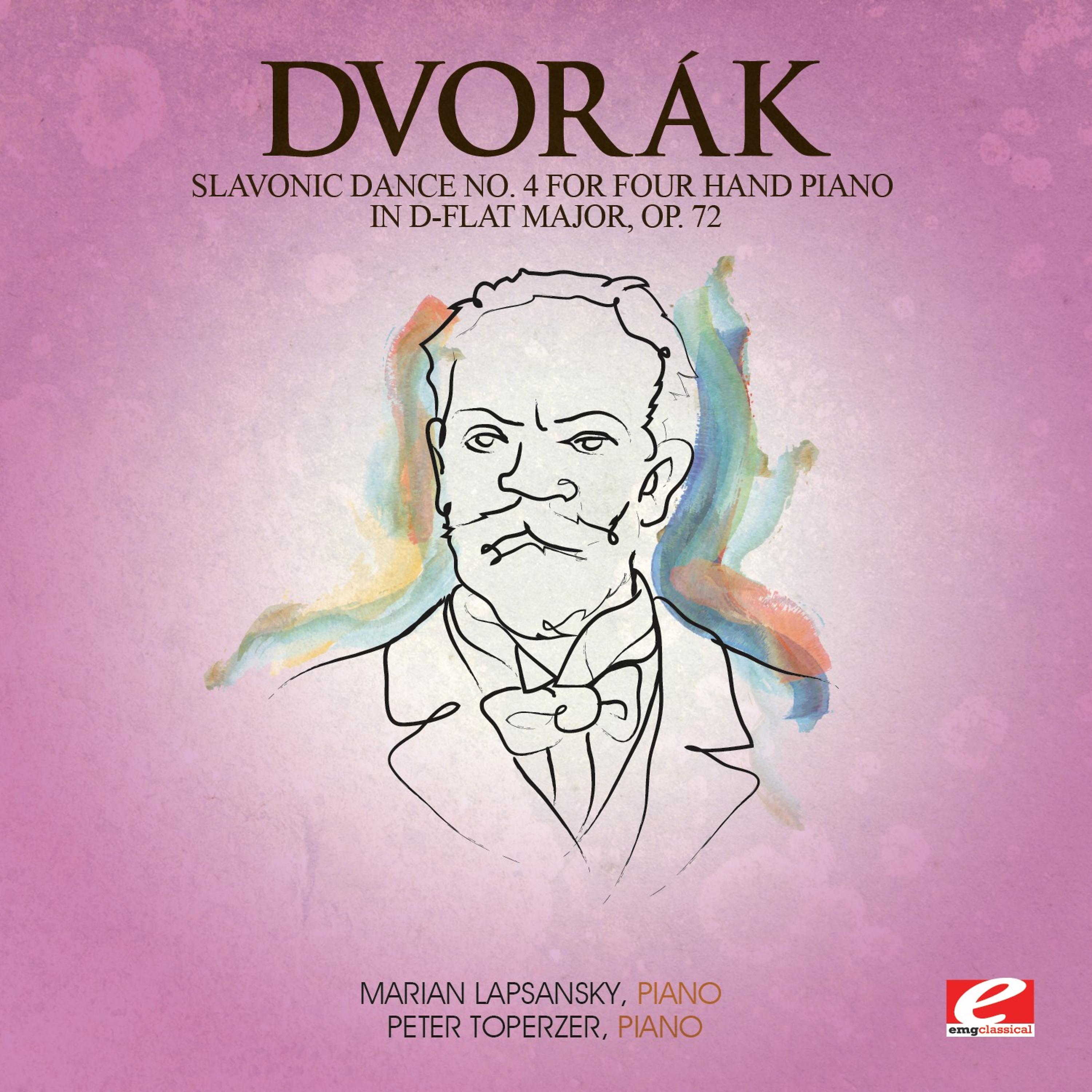Постер альбома Dvorák: Slavonic Dance No. 4 for Four Hand Piano in D-Flat Major, Op. 72 (Digitally Remastered)