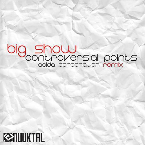 Big Show - Controlversial Points (Acida Corporation Remix)