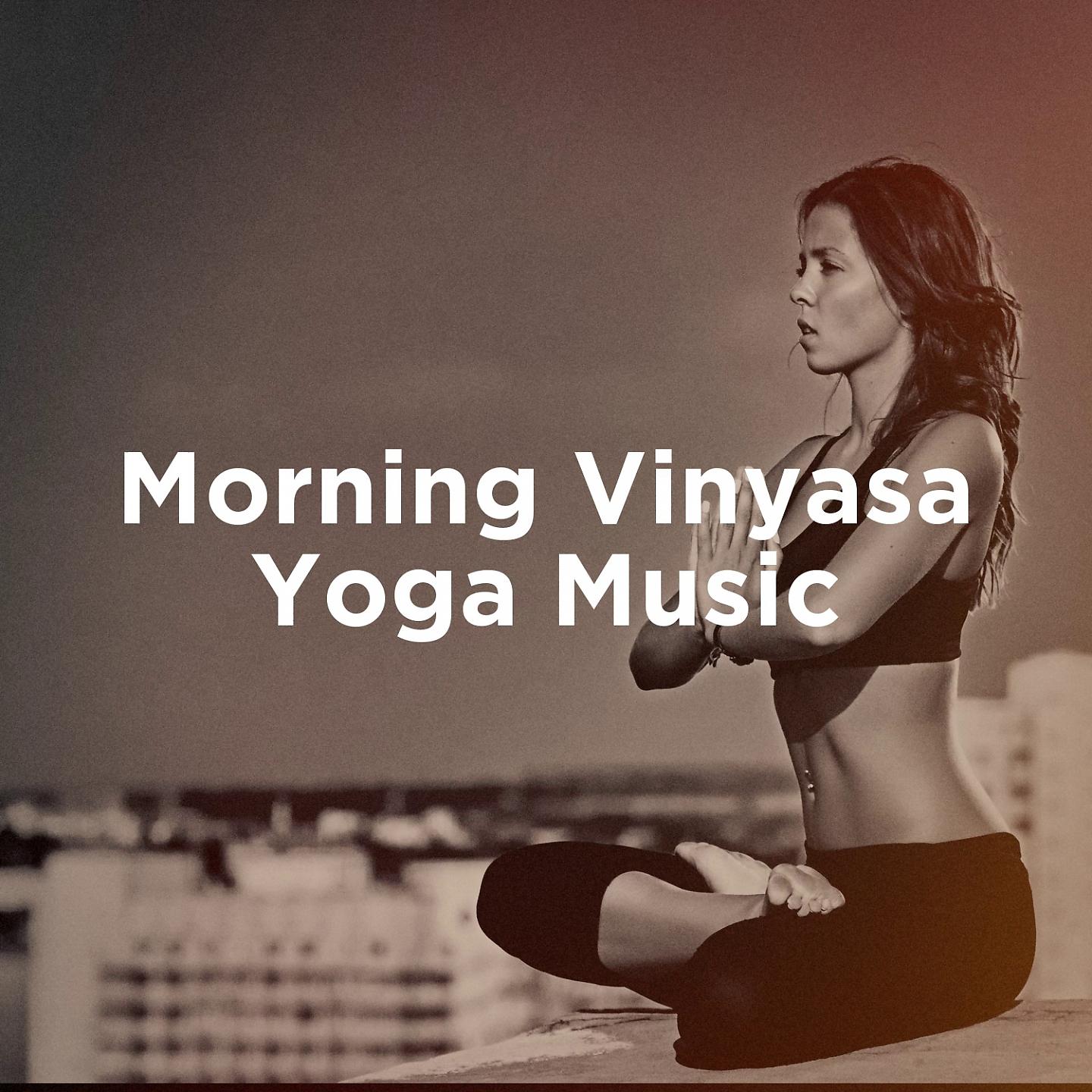 Постер альбома Morning Vinyasa Yoga Music