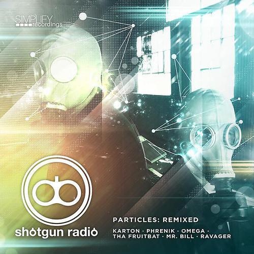 Shotgun Radio - Particles (Phrenik Remix)