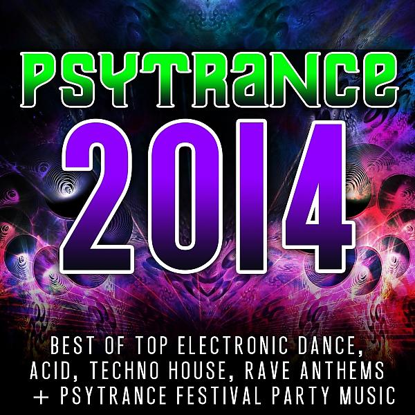Постер альбома Psytrance 2014 (Top 30 Best of Electronic Dance, Acid, Techno, House, Rave Anthems, Festivals)