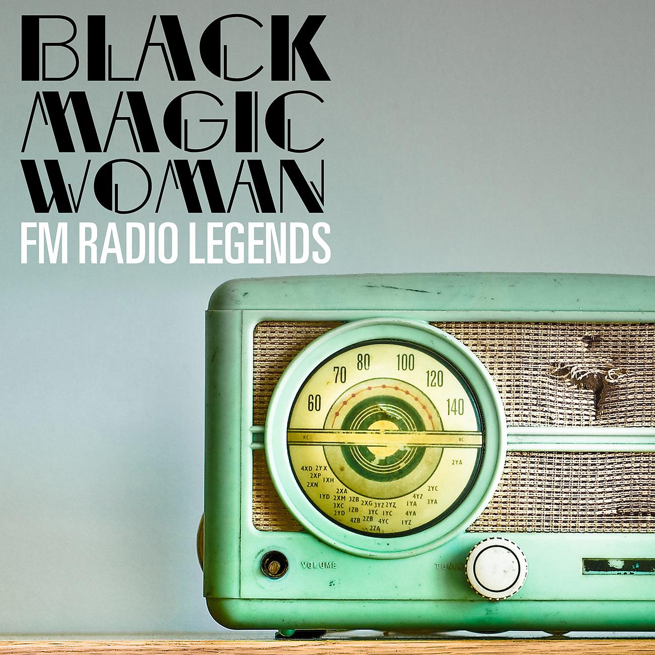 Постер альбома Black Magic Woman: FM Radio Legends