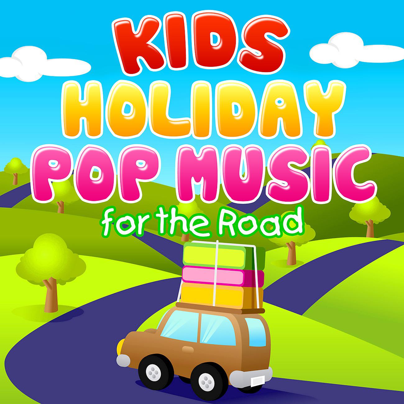 Постер альбома Kids Holiday Pop Music for the Road