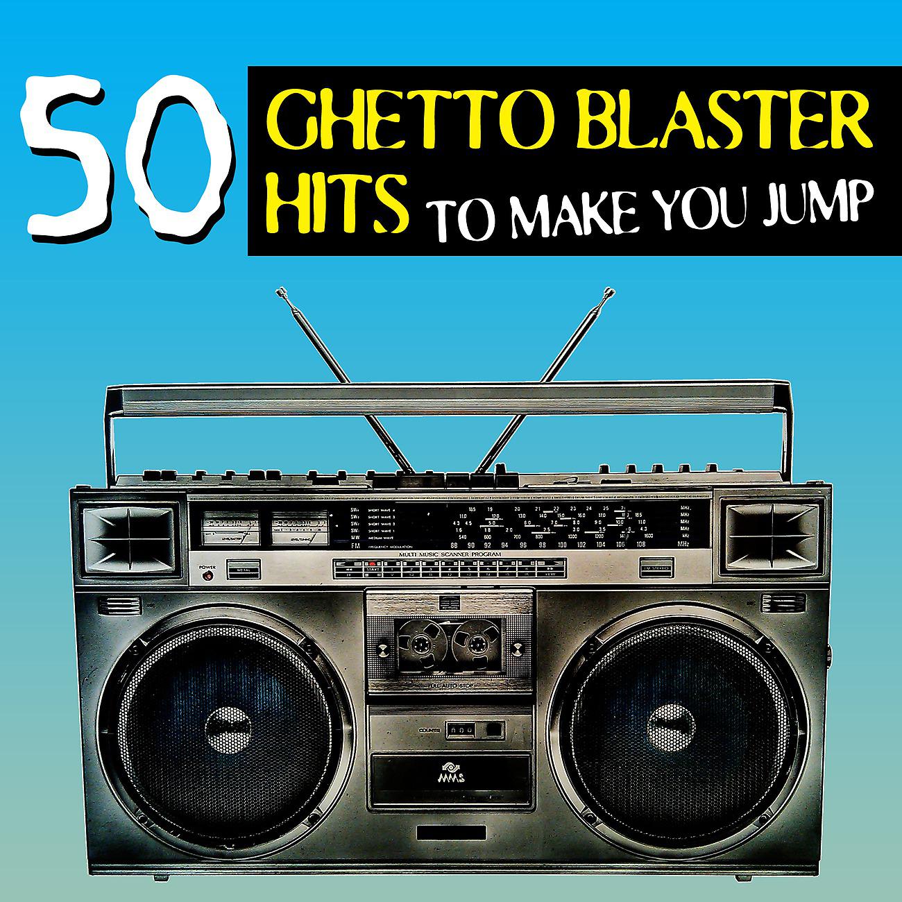 Постер альбома 50 Ghetto Blaster Hits To Make You Jump!