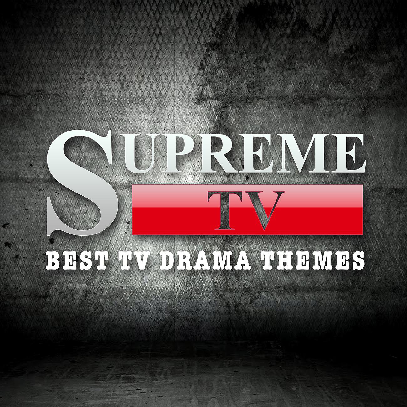 Постер альбома Supreme TV - Best TV Drama Themes