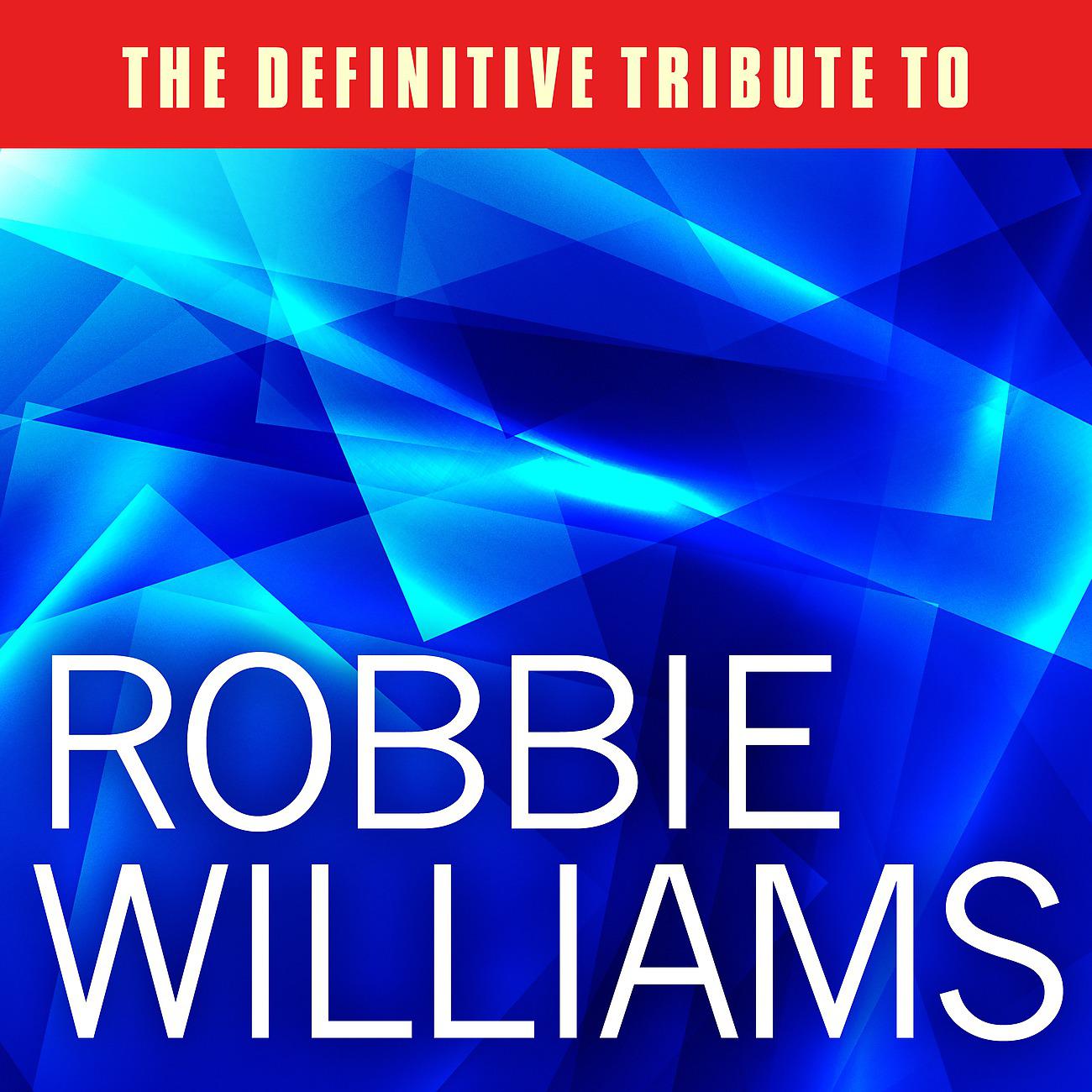 Постер альбома The Definitive Tribute to Robbie Williams