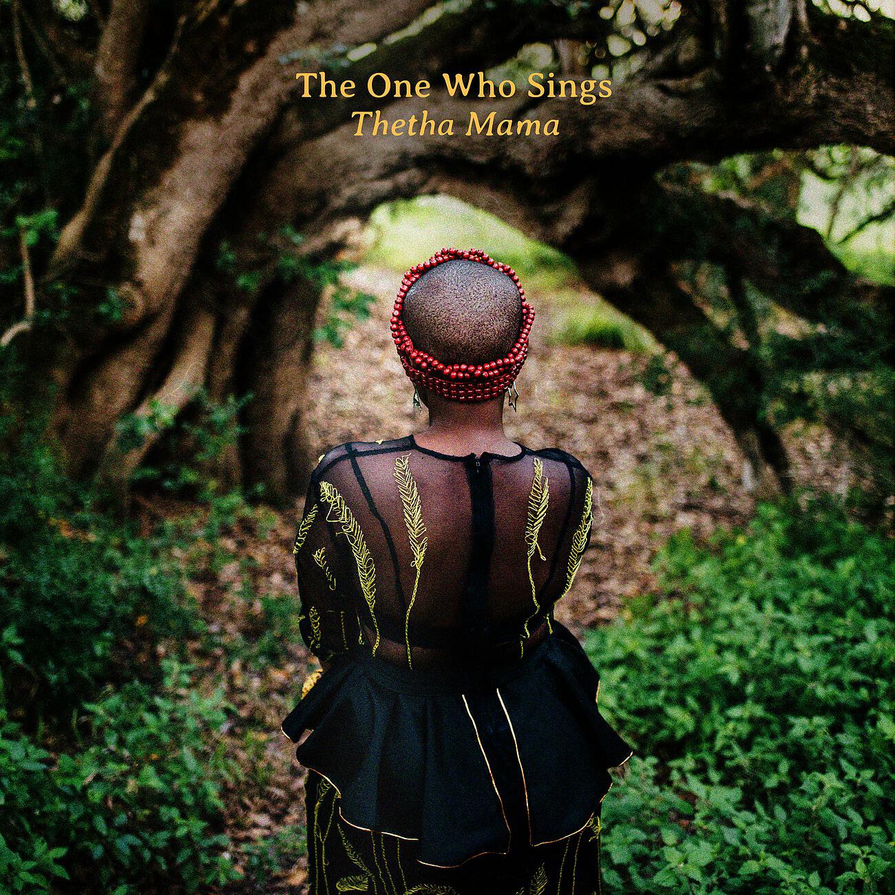 The One Who Sings - Thetha Mama