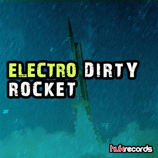 Постер альбома Electro Dirty Rocket
