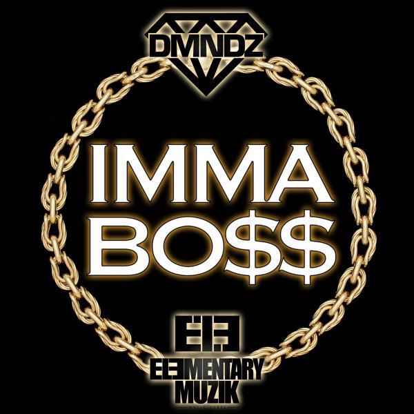 DMNDZ - Imma BOSS