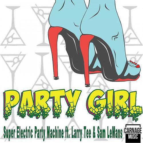 Super Electric Party Machine - Party Girl (feat. Larry Tee, Sam LeMans) (Pristine Blusters Remix)