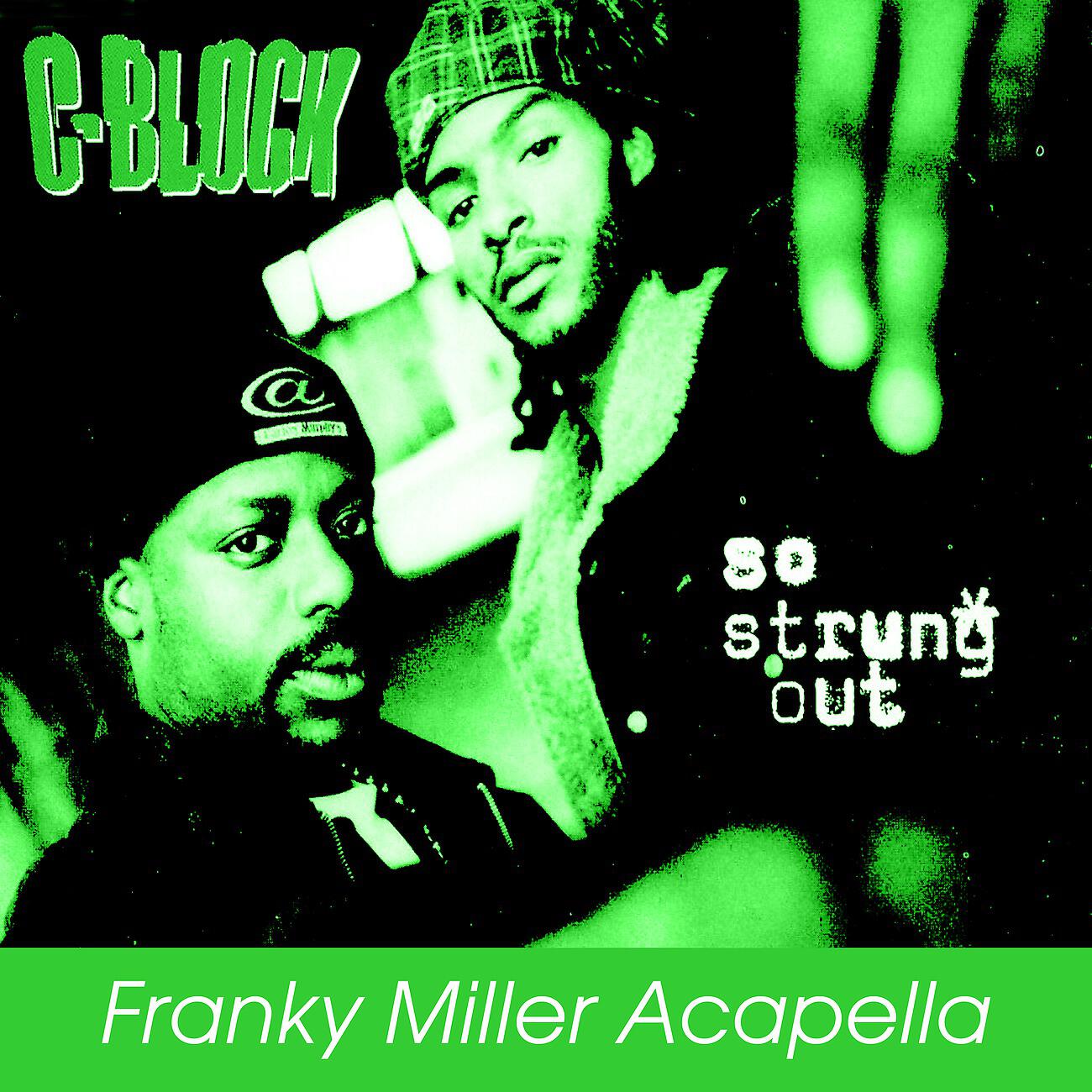 C-Block - So Strung Out (Franky Miller Acapella)
