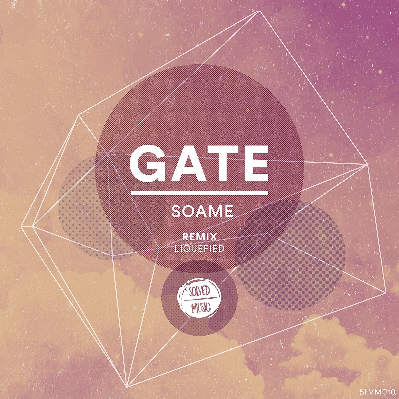 SOAME - Gate (Liquefied Remix)