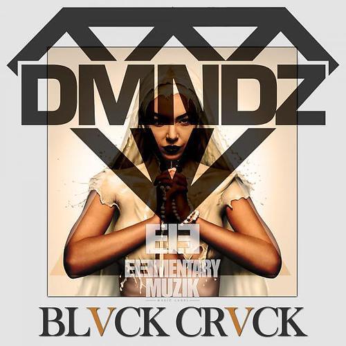 DMNDZ - BLVCK CRVCK