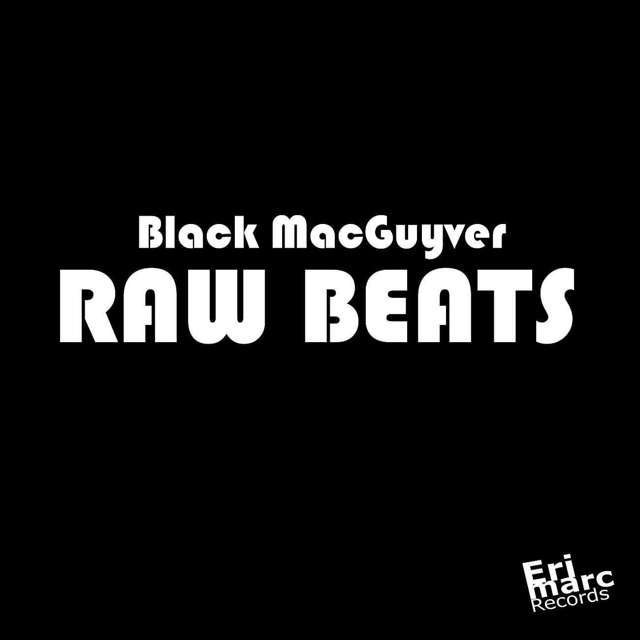 Black MacGuyver - Raw Beats