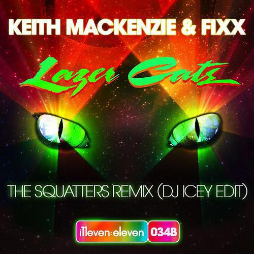 Keith MacKenzie - Lazer Cats (The Squatters Remix (DJ Icey Edit))