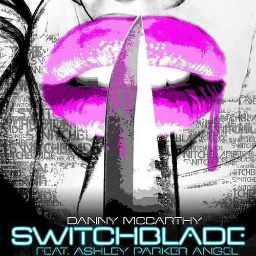 Danny McCarthy - Switchblade (feat. Ashley Parker Angel) (Tyler Blue Remix)