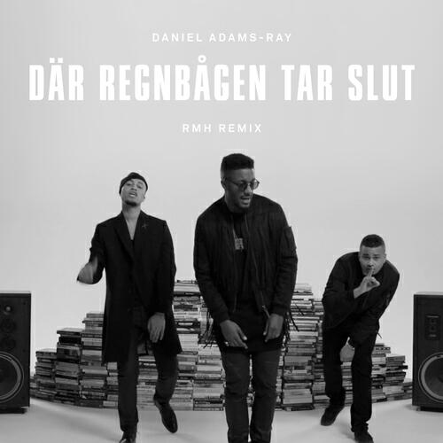 Daniel Adams-Ray - Där regnbågen tar slut (RHM Remix)