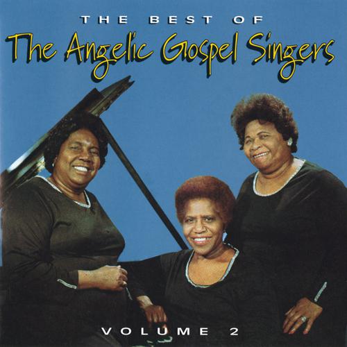 Постер альбома The Best Of The Angelic Gospel Singers, Volume 2