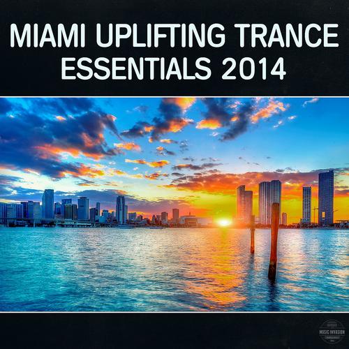 Постер альбома Miami Uplifting Trance Essentials 2014