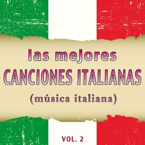 Постер альбома Las Mejores Canciones Italianas, Vol. 2 (Música Italiana)
