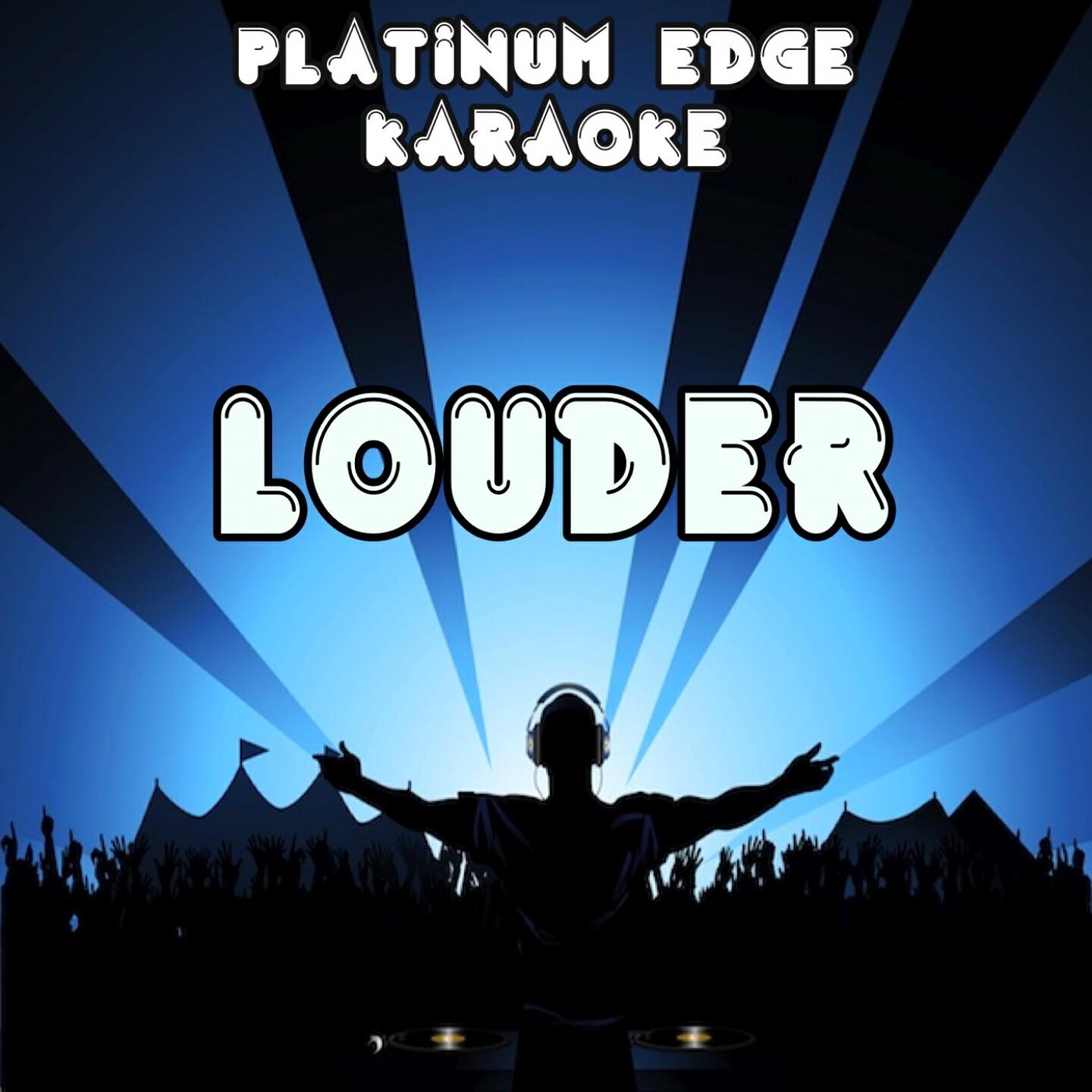 Platinum Edge Karaoke - Louder (Karaoke Version) [Originally Performed By Lea Michele]