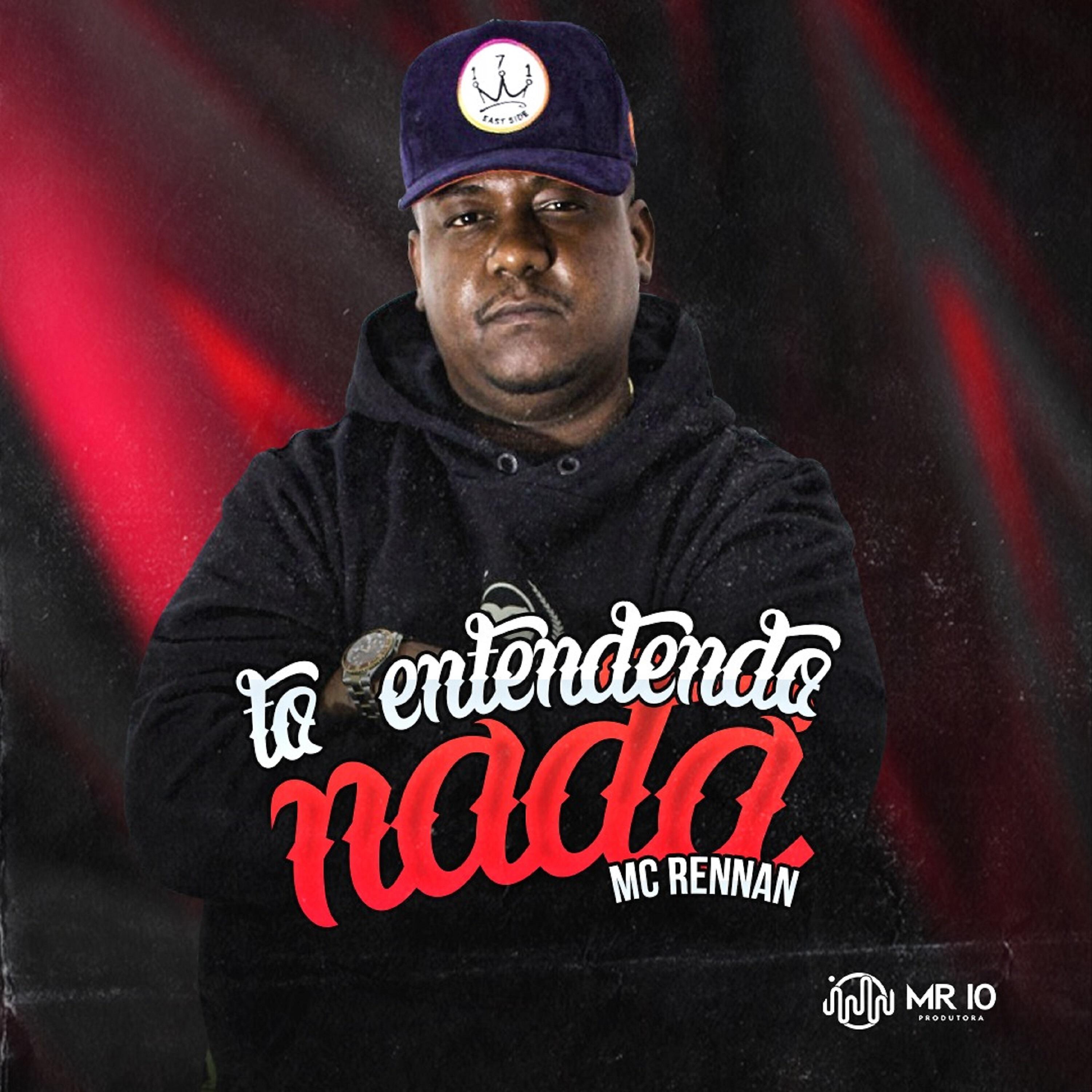 MC RENNAN - To Entendendo Nada