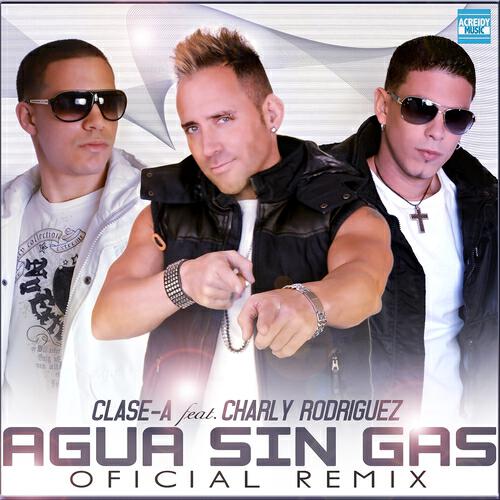 CLASE-A - Agua Sin Gas (Oficial Remix)