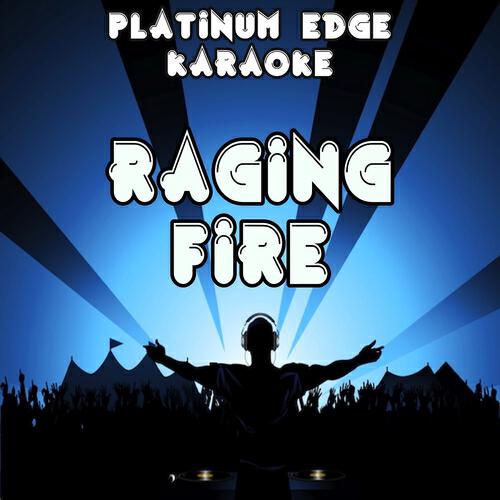Platinum Edge Karaoke - Raging Fire (Karaoke Version) [Originally Performed By Phillip Phillips]