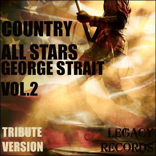 Постер альбома Country Allstars - George Strait Tribute Hit, Vol. 2