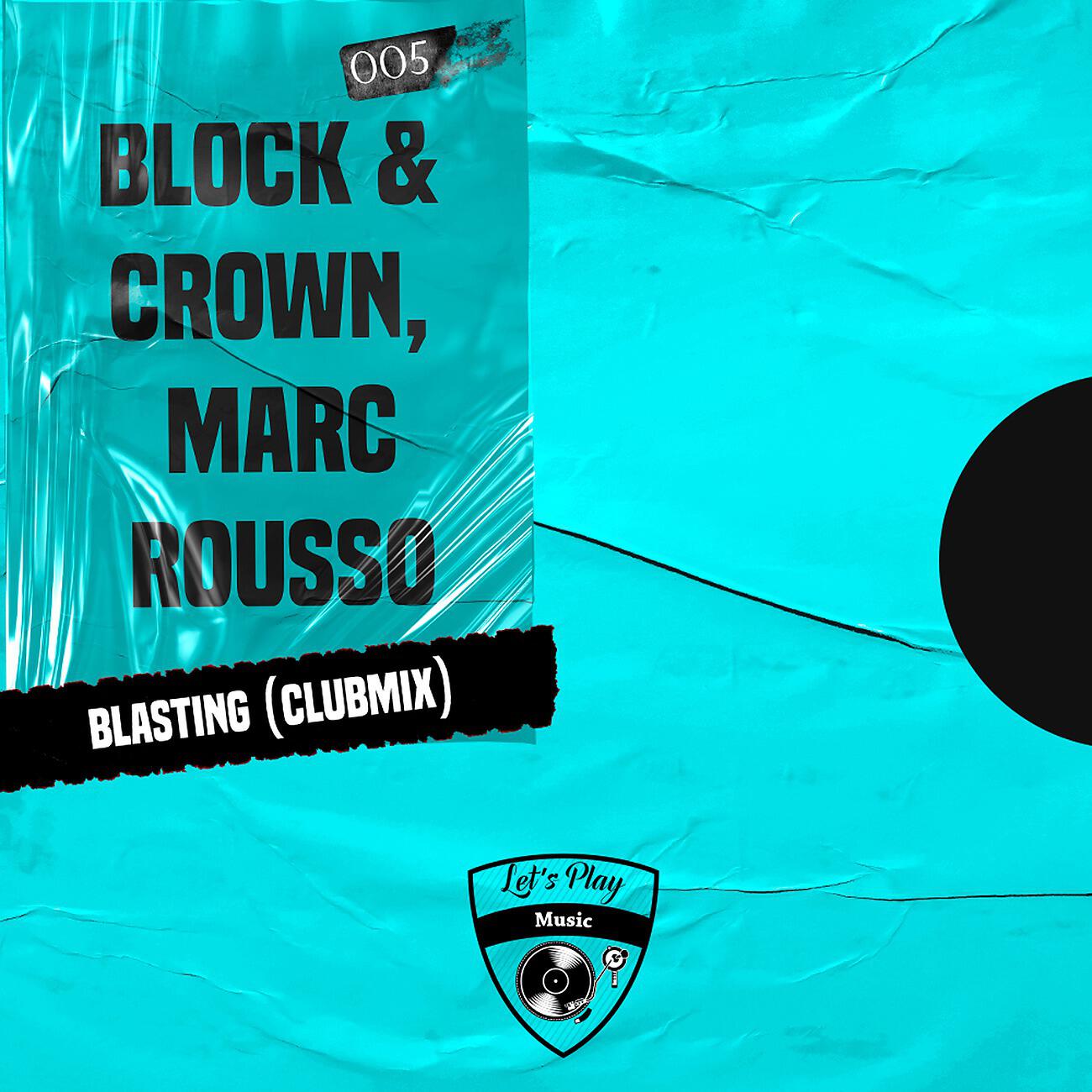 Block & Crown - Blasting (Club Mix)
