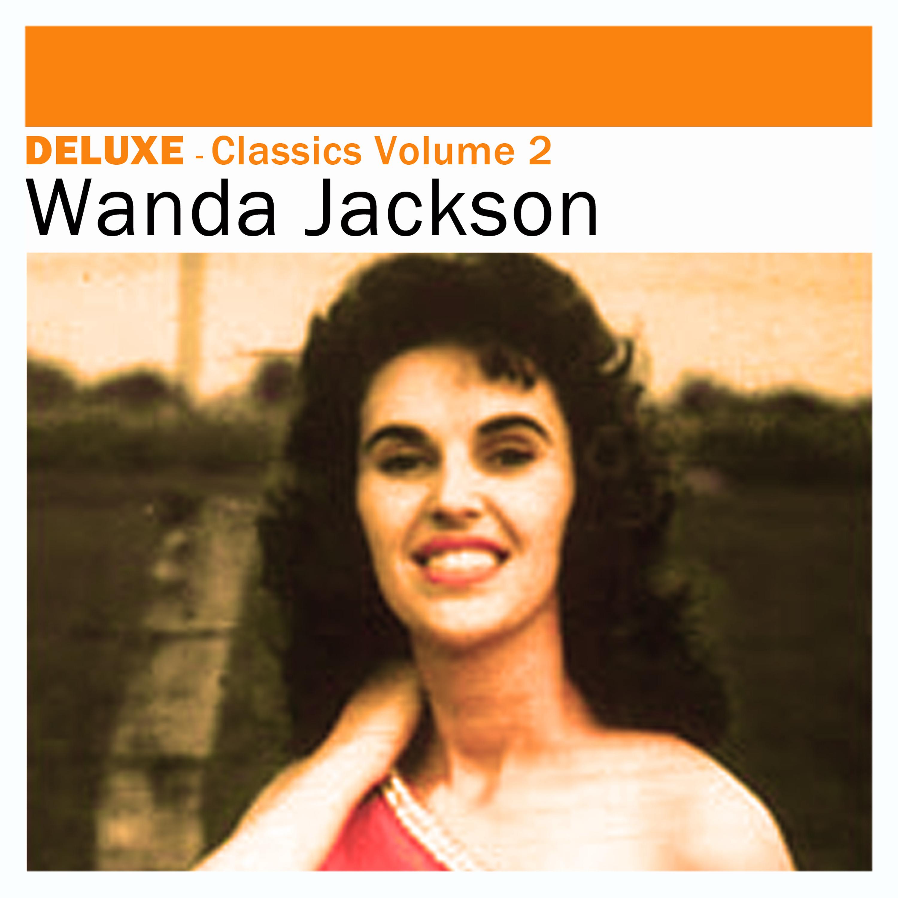 Постер альбома Deluxe: Classics, Vol. 2 - Wanda Jackson