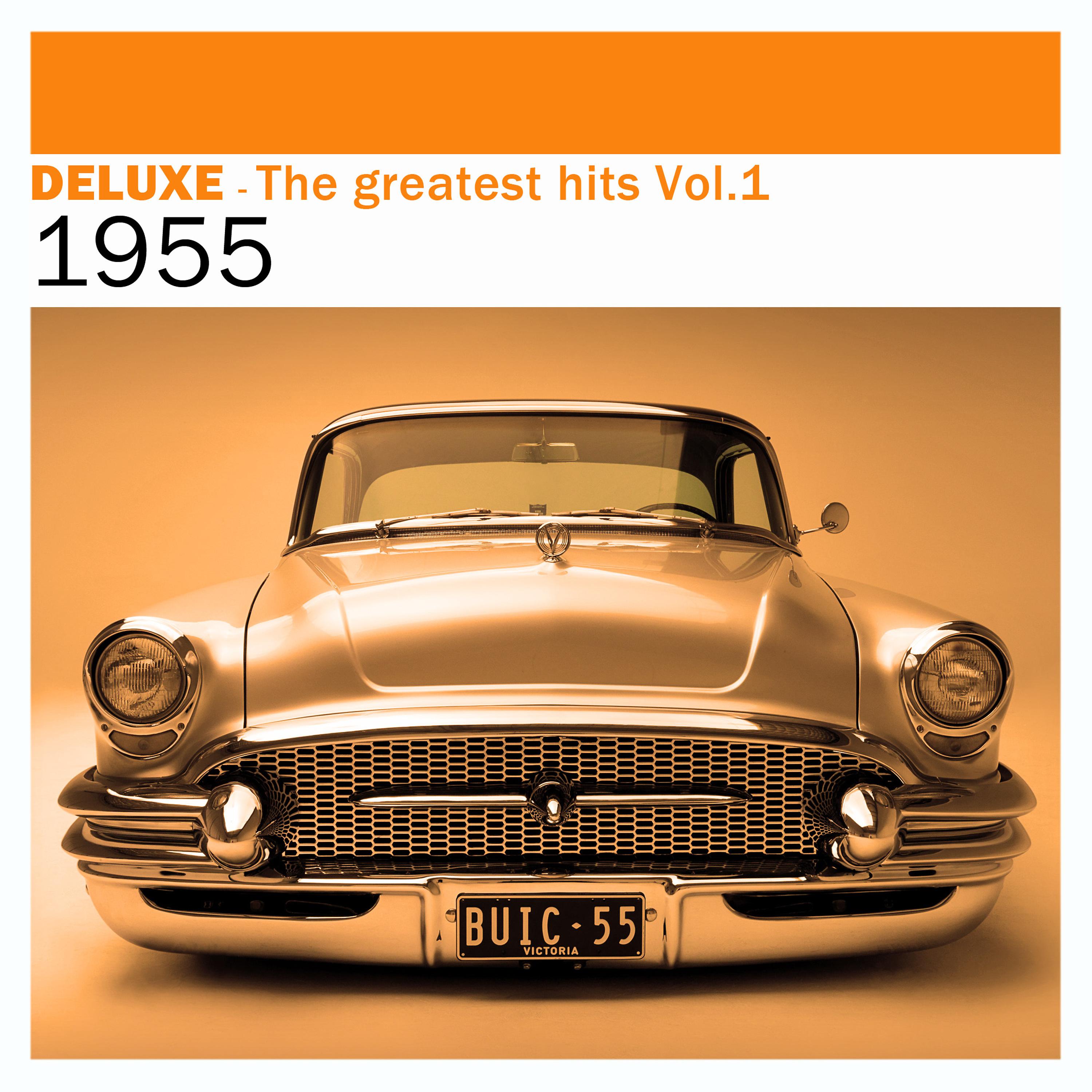 Постер альбома Deluxe: The Greatest Hits, Vol. 1 – 1955