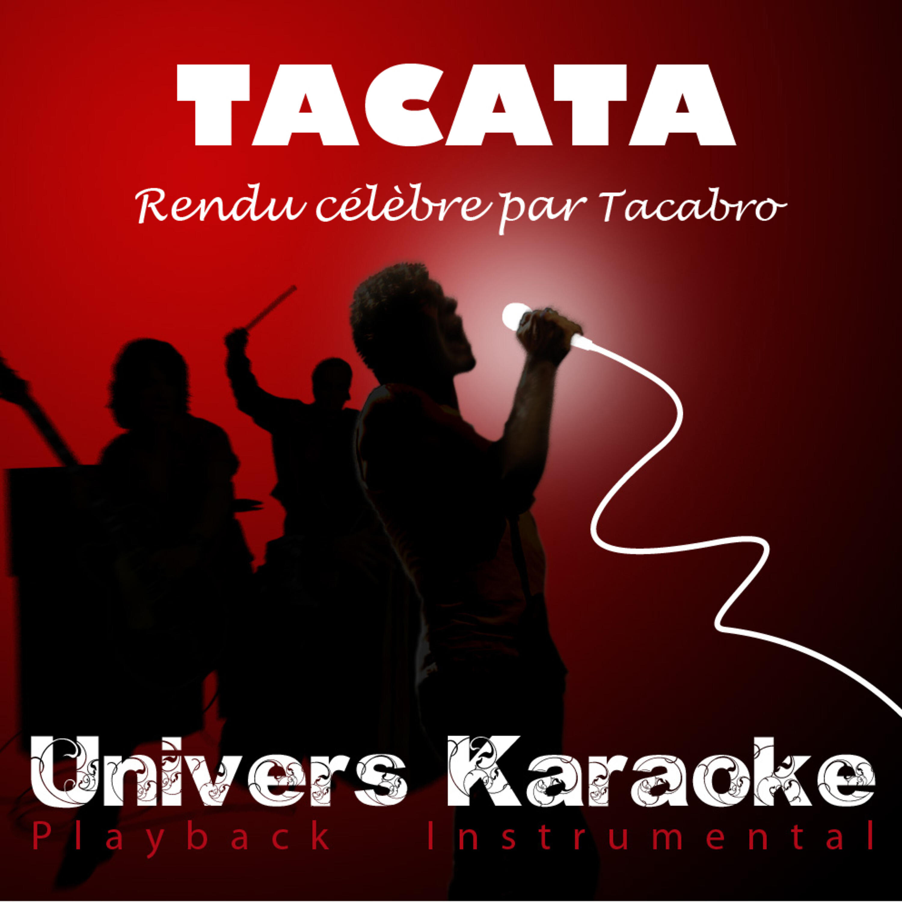 Univers Karaoké - Tacata (Rendu célèbre par Tacabro) [Version karaoké]