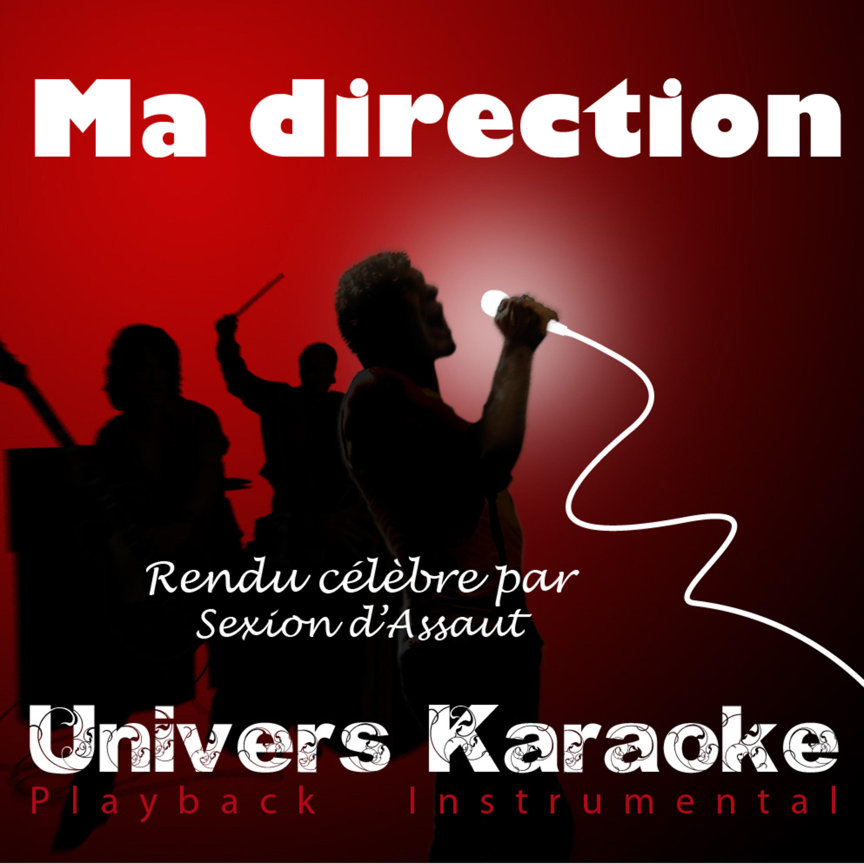Univers Karaoké - Ma direction (Rendu célèbre par Sexion d'Assaut) [Version karaoké]