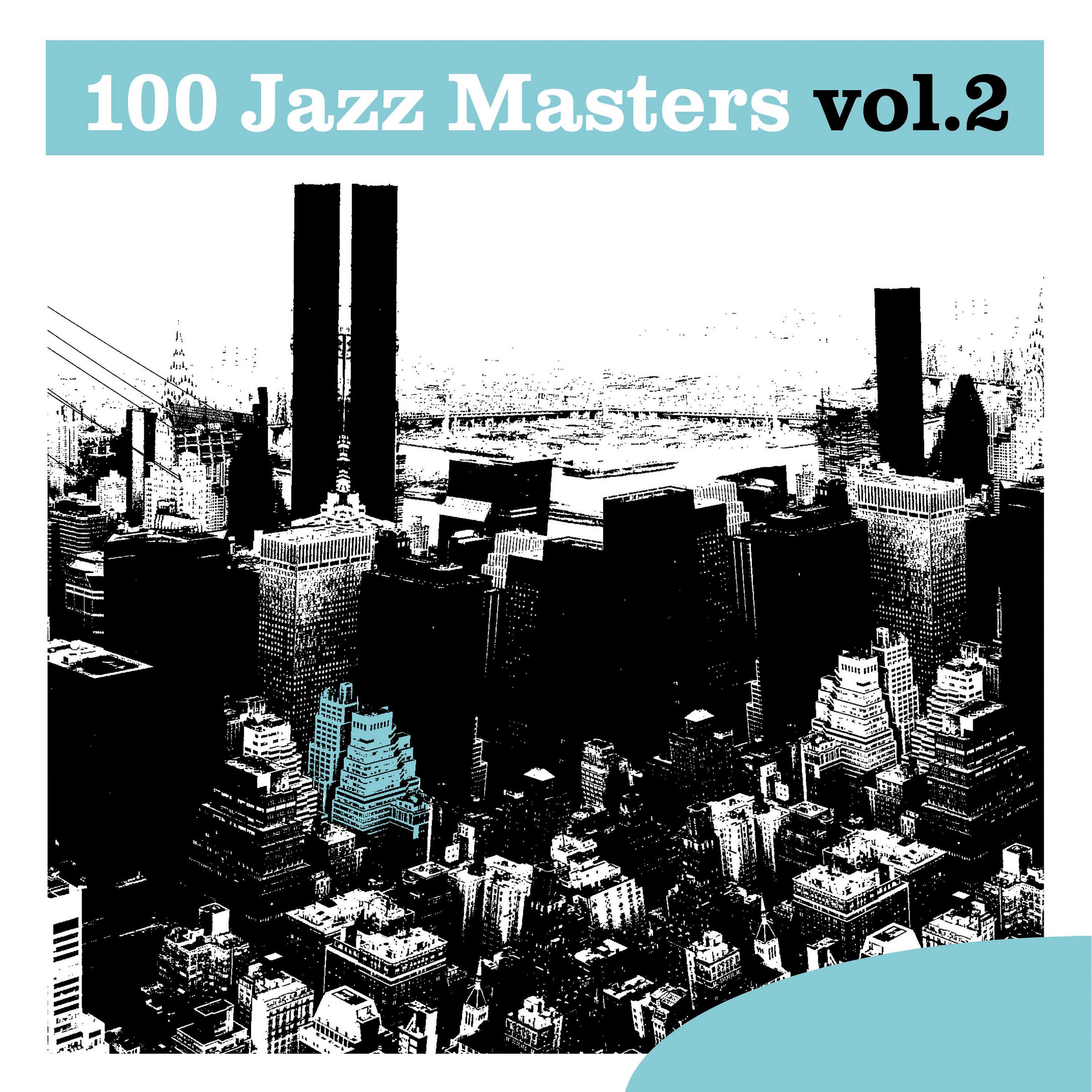 Постер альбома 100 Jazz Masters, Vol.2