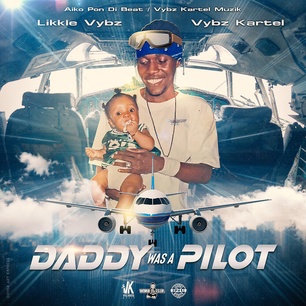 Likkle Vybz - Daddy Was A Pilot