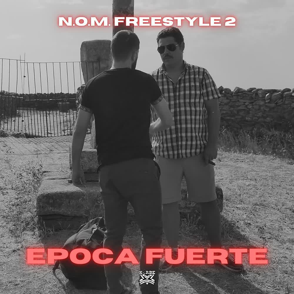 Постер альбома N.o.m. Freestyle 2 Epoca Fuerte