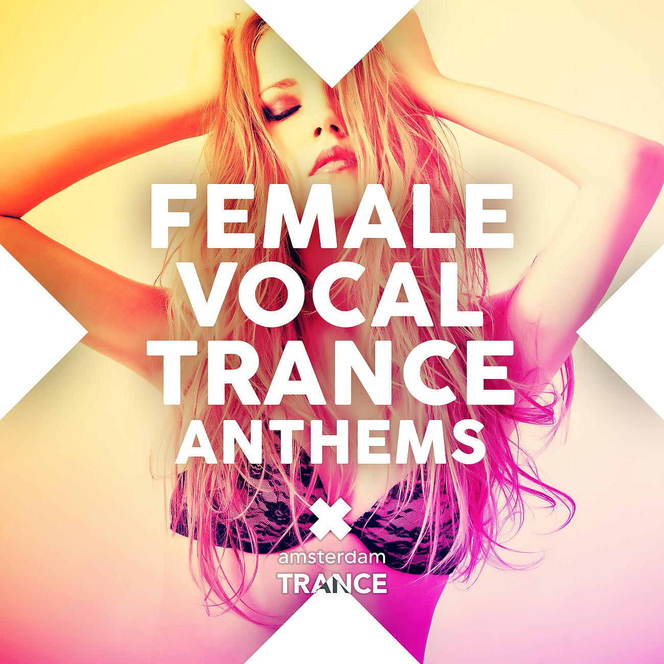 Постер альбома Female Vocal Trance Anthems