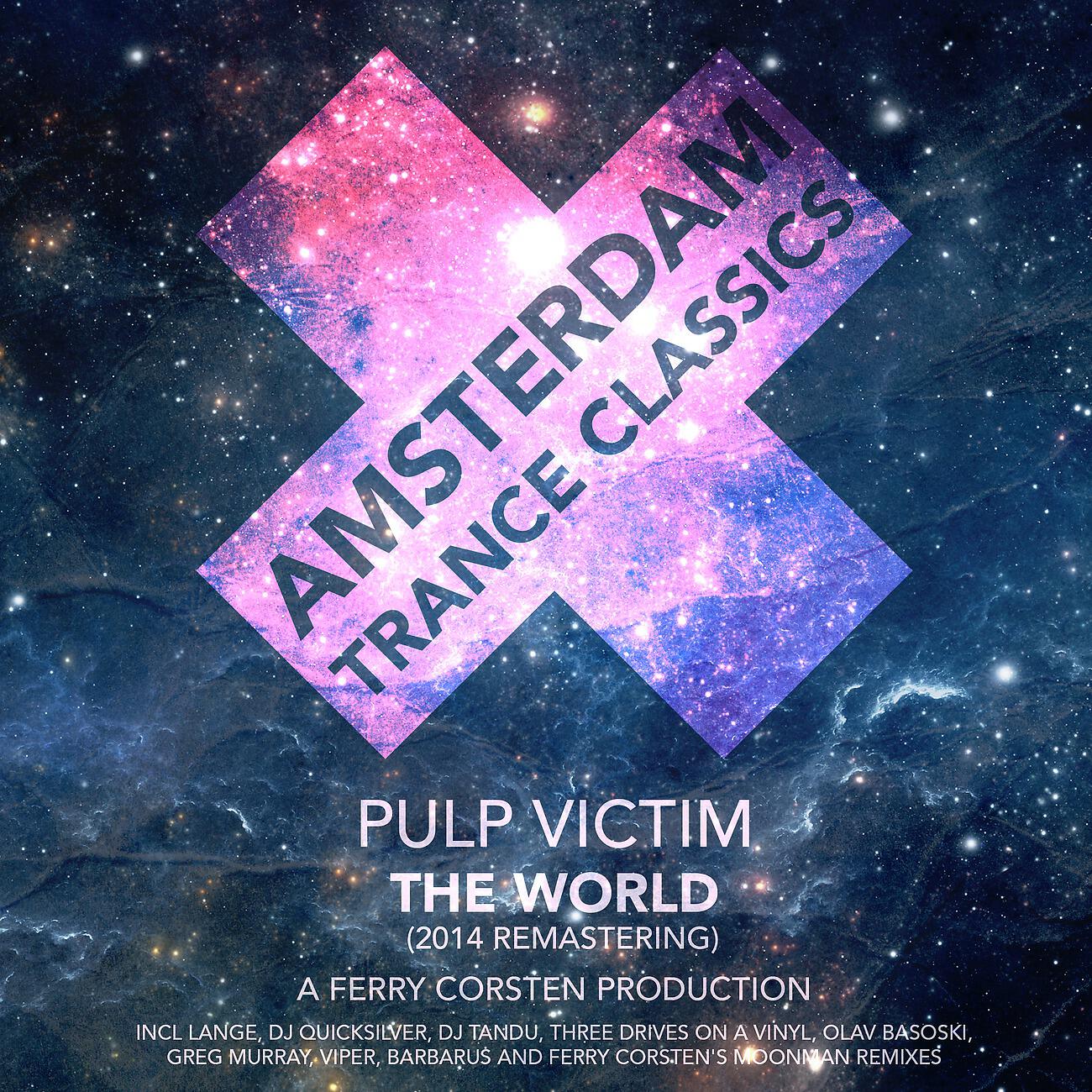 Pulp Victim - The World '99 (Three Drives On A Vinyl Remix) (Remastering 2014)