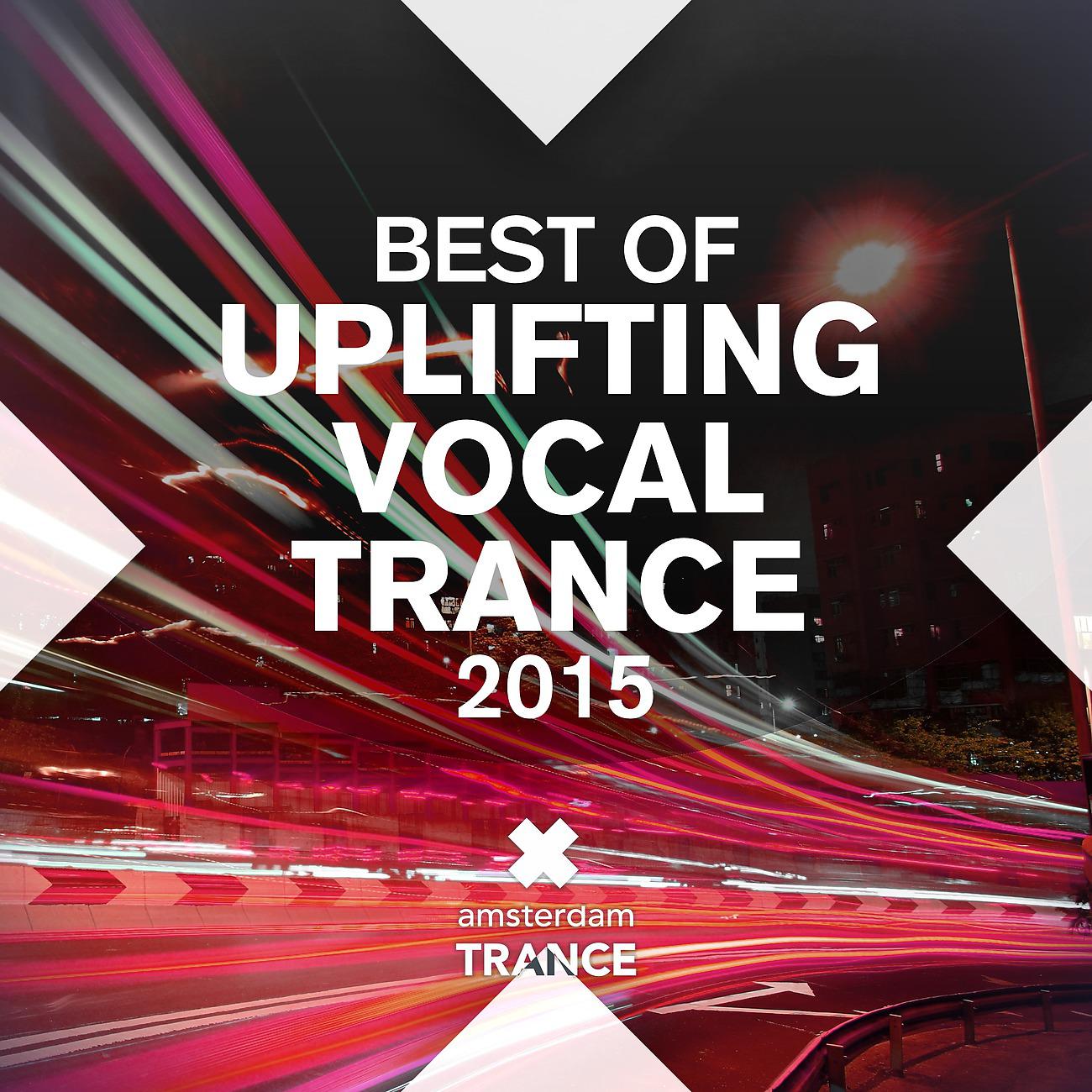 Постер альбома Best of Uplifting Vocal Trance 2015