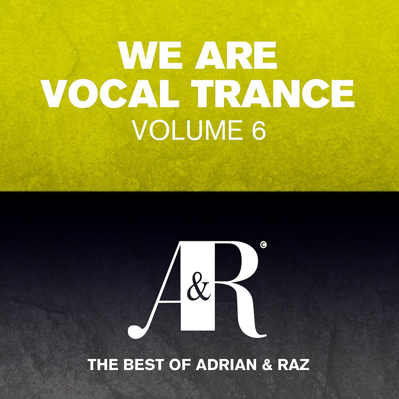 Постер альбома We Are Vocal Trance, Vol. 6 - The Best Of Adrian & Raz