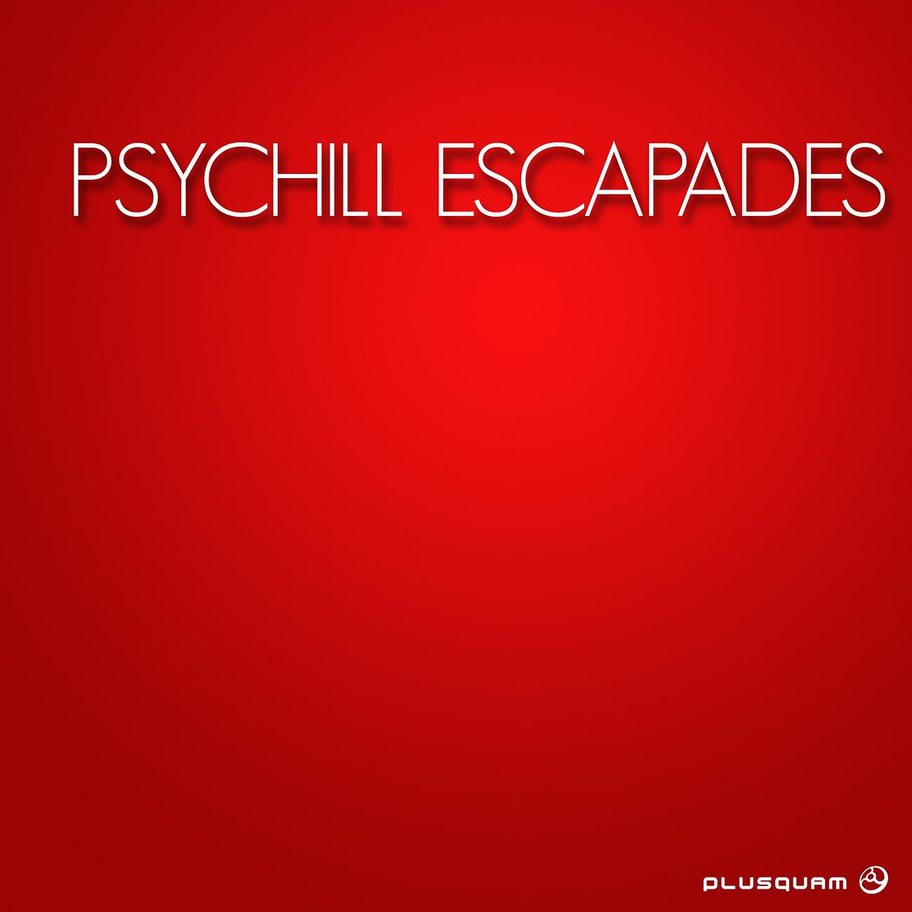 Постер альбома Psychill Escapades