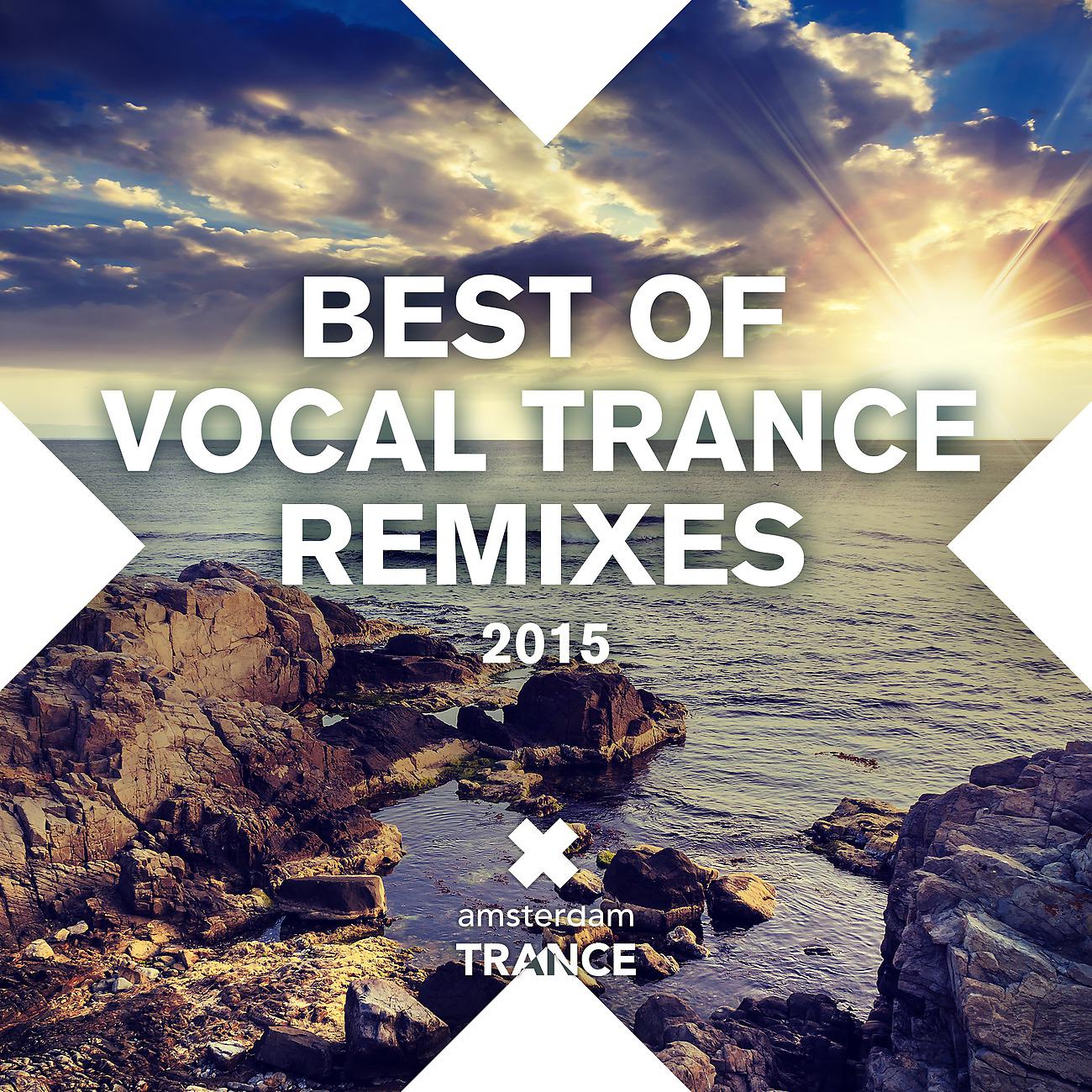 Постер альбома Best Of Vocal Trance Remixes 2015